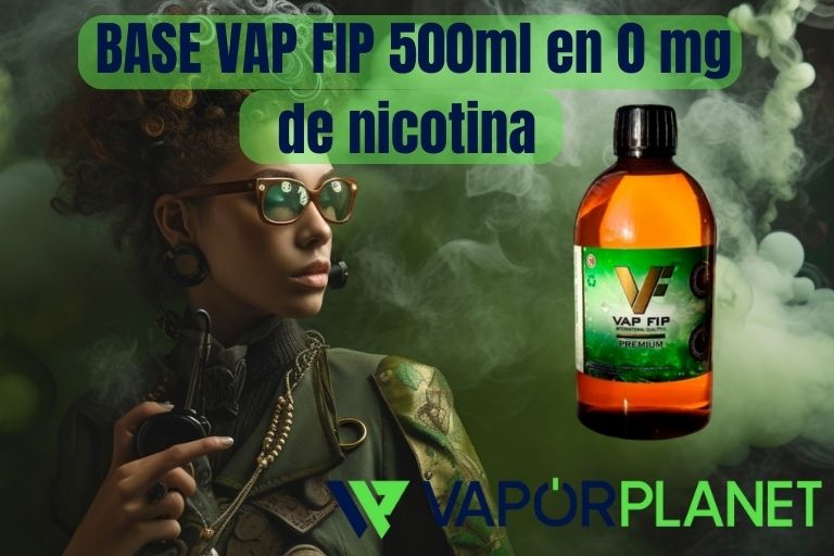 → BASE VAP FIP 500ml en 0 mg de nicotina ✭ Bases VPG