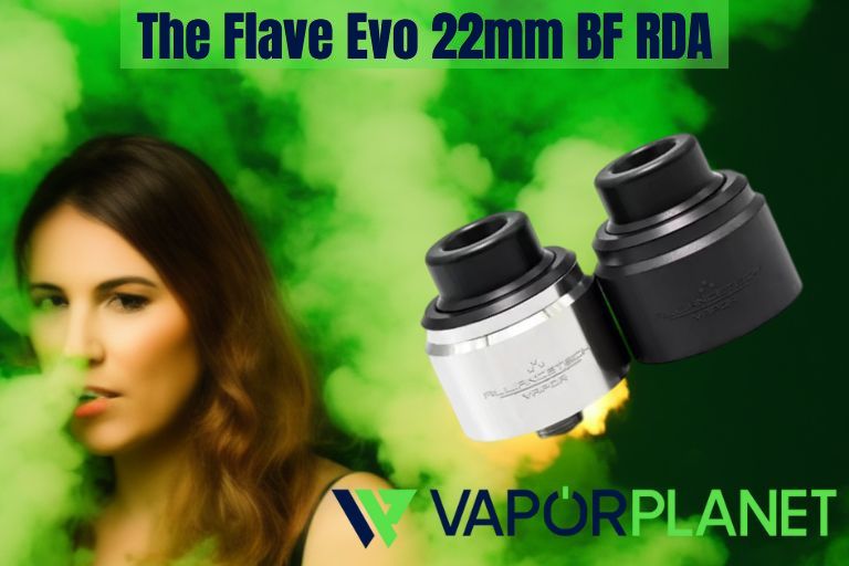 The Flave Evo 22mm BF RDA - By AllianceTech Vapor